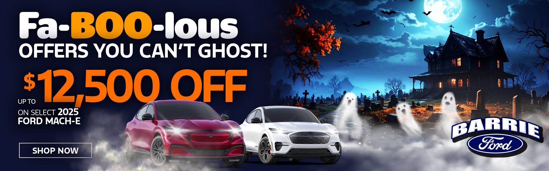 2025-10_BFB_Fa-Boo-lous-OCT_1920 × 600_Mach-E Promotional graphic with a haunted house, ghosts, and two Ford Mach-E vehicles (red and white) in the foreground. The text reads “Fa-BOO-lous offers you can’t ghost! Up to $12,500 off on select 2025 Ford Mach-E” with the Barrie Ford logo.